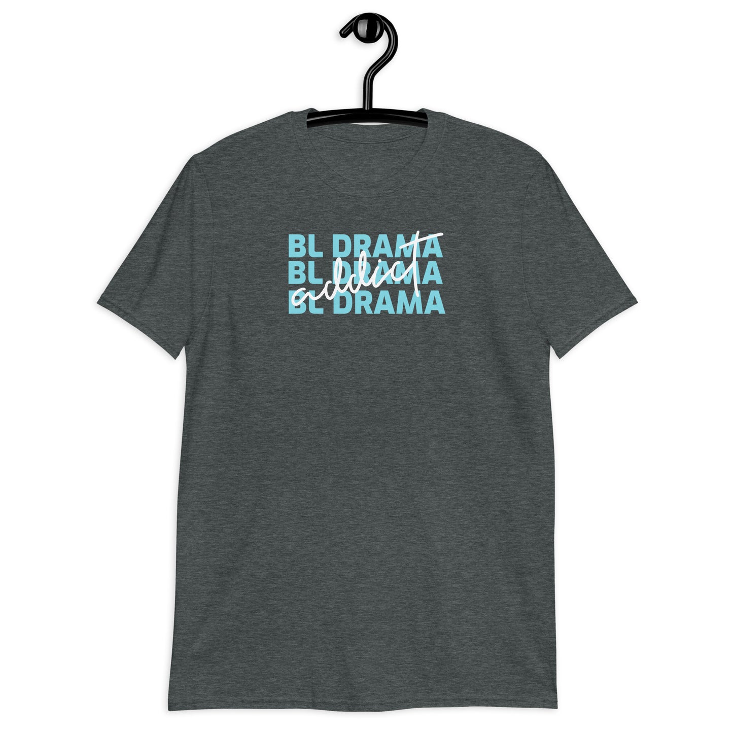 BL Drama Addict T-Shirt